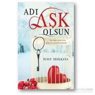 Adı Aşk Olsun - Yusuf Yeşilkaya