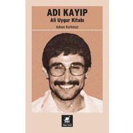 Adı Kayıp Ali Uygur Kitabı - Adnan Korkmaz