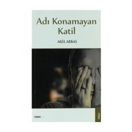Adı Konamayan Katil - Akil Abbas