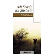 ADI SENSIN BU ŞİİRLERİN - REFIK ÜSTÜNBAŞ