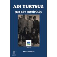 Adı Yurtsuz - Bir Köy Estitülü - Hasan Yurduşen