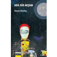 Adil Bir Akşam - Hasan Bozdaş