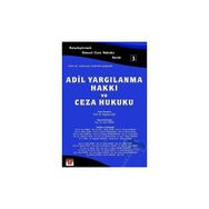 ADIL YARGILANMA HAKKI VE CEZA HUKUKU - YENER ÜNVER