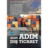 Adım Adım Dış Ticaret - Beyza Gültekin İbrahim Halil Ekşi Yavuz Akçi Yunus Kaymaz Ertuğrul Mıhçıoğlu Hatice Doğukanlı Cuma Ercan Levent Şahin zekayi kaya Osman Sesliokuyucu