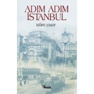 ADIM ADIM İSTANBUL - İSLAM YAŞAR