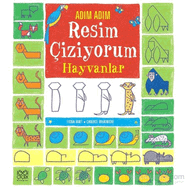 Adım Adım Resim Çiziyorum - Hayvanlar - Candice Whatmore Fiona Watt