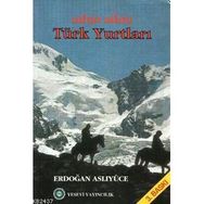 ADIM ADIM TÜRK YURTLARI - ERDOĞAN ASLIYÜCE