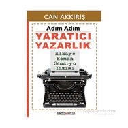 Adım Adım Yaratıcı Yazarlık - Can Akkiriş
