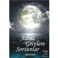 Adını Gecelere Sorsunlar - Çiğdem Özgen