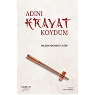 Adını Kravat Koydum - Milena Michiko Flasar