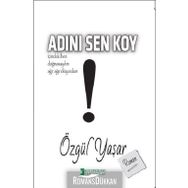 Adını Sen Koy - Özgül Yaşar