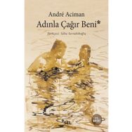 Adınla Çağır Beni - Andre Aciman