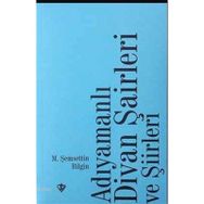 Adıyamanlı Divan Şairleri Ve Şiirleri - Şemsettin Bilgin