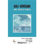 Adli Görüşme: Amaç, Yöntem Ve Teknikler - Ayhan Erbay