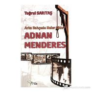ADNAN MENDERES ARKA BAHÇEDE NELER OLDU? - TUĞRUL SARITAŞ