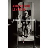 Adornonun Leninizmi - Chris Gutrone