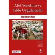 Afet Yönetimi ve Tıbbi Uygulamalar Temel Başvuru Kitabı - Ema Tıp Kitabevi