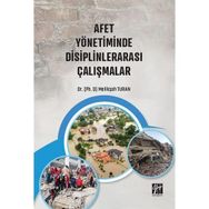 Afet Yönetiminde Disiplinlerarası Çalışmalar - Melikşah Turan