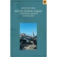 Afetin Sosyal İnşası: Türkiyenin Deprem Sosyolojisi Nika Yayınevi