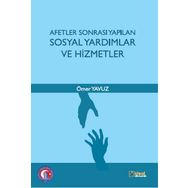 Afetler Sonrası Yapılan Sosyal Yardımlar ve Hizmetler - Ömer Yavuz