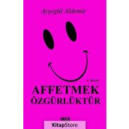 Affetmek Özgürlüktür - Ayşegül Aldemir
