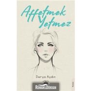 Affetmek Yetmez - Derya Aydın