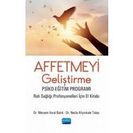 Affetmeyi Geliştirme: Psiko-Eğitim Programı - Meryem Vural Batık