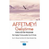 Affetmeyi Geliştirme: Psiko-Eğitim Programı - Meryem Vural Batık