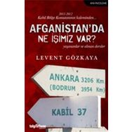 Afganistan’da Ne İşimiz Var-Levent Gözkaya