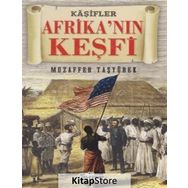 Afrikanın Keşfi Kaşifler - Muzaffer Taşyürek