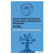 Ağ ve Teknoloji Odaklı Uygulamalı Girişimcilik Programı: ATOG - Pınar Göktaş