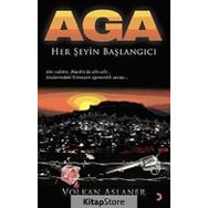 AGA HER ŞEYİN BAŞLANGICI - VOLKAN ASLANER
