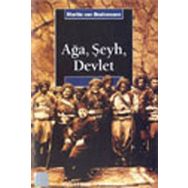 AĞA, ŞEYH, DEVLET - MARTIN VAN BRUINESSEN