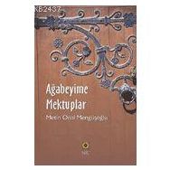 AĞABEYİME MEKTUPLAR - METIN ÖNAL MENGÜŞOĞLU (ISBN:9789756720219)