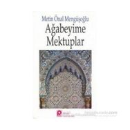 AĞABEYİME MEKTUPLAR - METIN ÖNAL MENGÜŞOĞLU