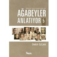 AĞABEYLER ANLATIYOR 5 - ÖMER ÖZCAN
