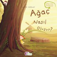 Ağaç Nasıl Oluşur? Zarife Üstpolat