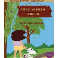 Ağaç Yaşken Eğilir - Dilek Kılıçdemir