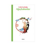 AĞAÇKAKANLAR - CAHIT ZARİFOĞLU