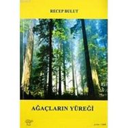 AĞAÇLARIN YÜREĞİ - RECEP BULUT