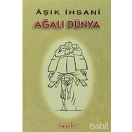 AĞALI DÜNYA - AŞIK İHSANİ