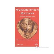 AGAMEMNON MEZARI MIKEN VE BIR KAHRAMAN ARAYIŞI - CATHY GERE