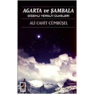 Agarta ve Şambala Gizemli Yeraltı Ülkeleri - Ali Cahit Cümbüşel