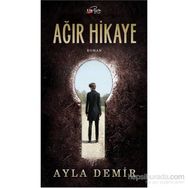 Ağır Hikaye - Ayla Demir