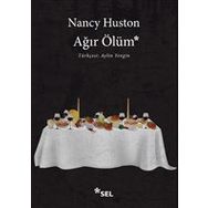 Ağır Ölüm - Nancy Huston
