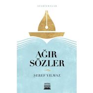 Ağır Sözler - Şeref Yılmaz