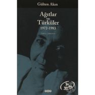 AĞITLAR VE TÜRKÜLER 1972-1983 TOPLU ŞİİRLER II - GÜLTEN AKIN