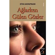 Ağlarken Gülen Gözler - Ziya Kayapınar