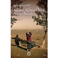 Ağlaya Ağlaya Öldük Anam Bacım - Mustafa Çiftci