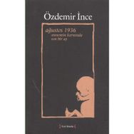 AĞUSTOS 1936 ANNEMIN KARNINDA SON BIR AY - ÖZDEMİR İNCE